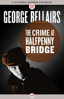 The Crime at halfpenny Bridge george bellairs harold blundell classic british crime detective ittlejohn